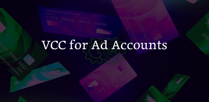 VCC for Ad Accounts: Never Get Your Ad Payment Declined Again