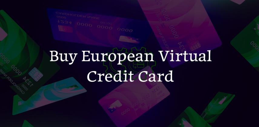 Buy European Virtual Credit Card: Verified, Reloadable & Ready to Use