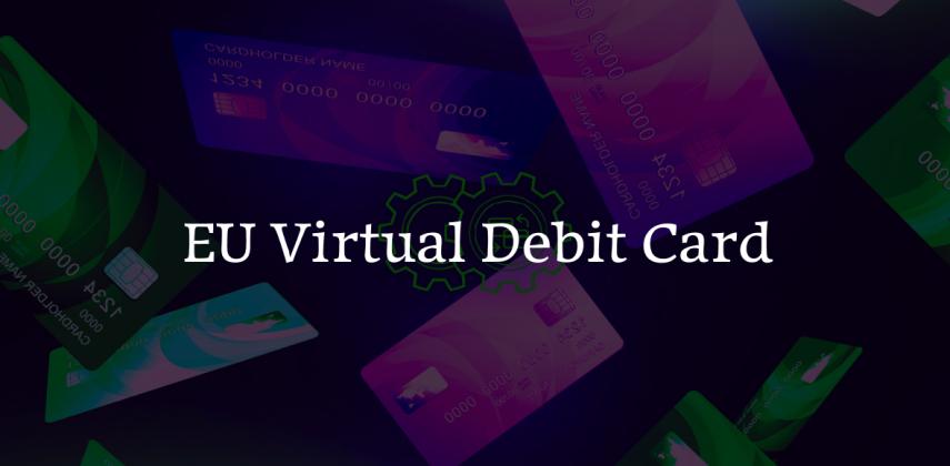 Get EU Virtual Debit Card: Apply Online in Minutes